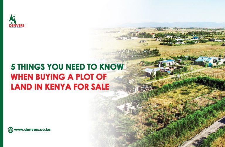 5 things You Need to Know When Buying a Plot of Land in Kenya for Sale