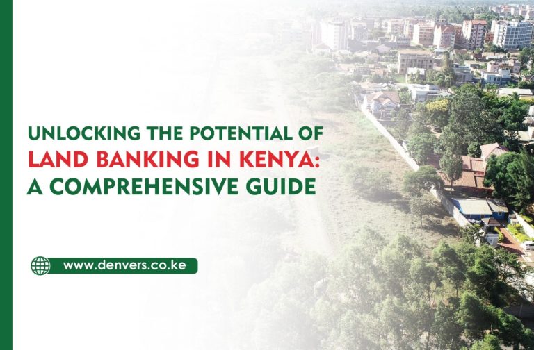 Unlocking the Potential of Land Banking in Kenya: A Comprehensive Guide