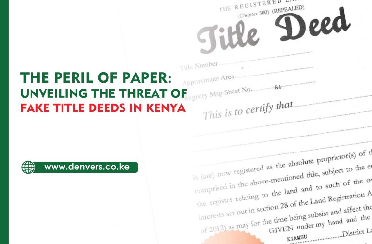 Unveiling the Threat of Fake Title Deeds in Kenya