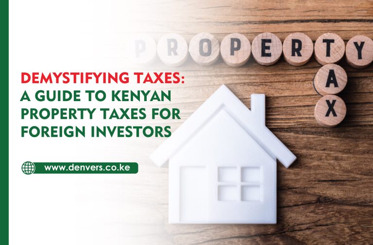 A Guide to Kenyan Property Taxes for Foreign Investors