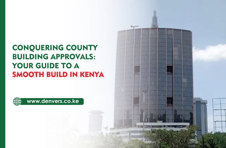Conquering County Building Approvals in Kenya