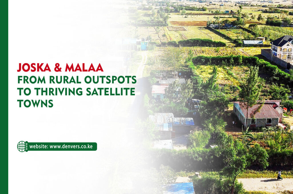 Joska and Malaa: From Rural Outposts to Thriving Satellite Towns